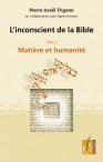 L'inconscient de la Bible - Tome 2 - Matière et humanité - Pierre Trigano