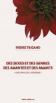 Des sexes et des genres<br />
Des amantes et des amants - Pierre Trigano